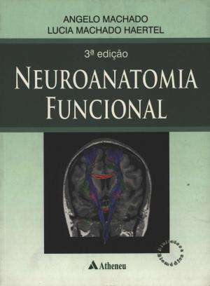 NEURO ANATOMIA FUNCIONAL. 3 EDIÇÃO -  ÂNGELO MACHADO  A4 colorido offset , frente e verso capa dura personalizada espiral 